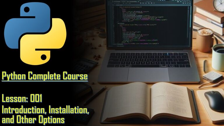 Python Lesson 001: Introduction, Installation and Options